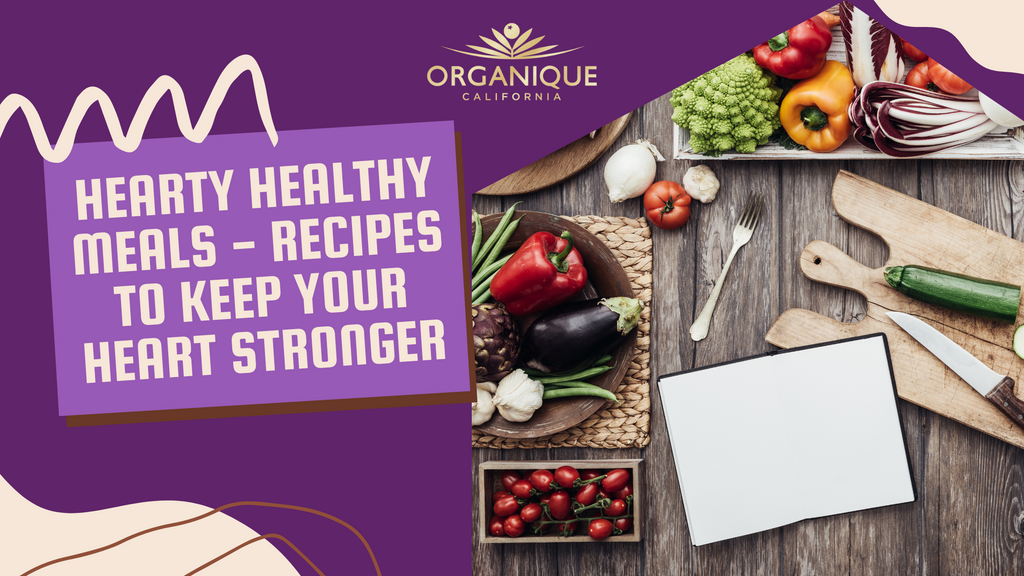 Hearty Healthy Meals Recipes to keep your Heart Stronger